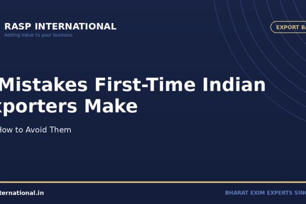 5 Mistakes First-Time Indian Exporters Make