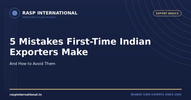 5 Mistakes First-Time Indian Exporters Make