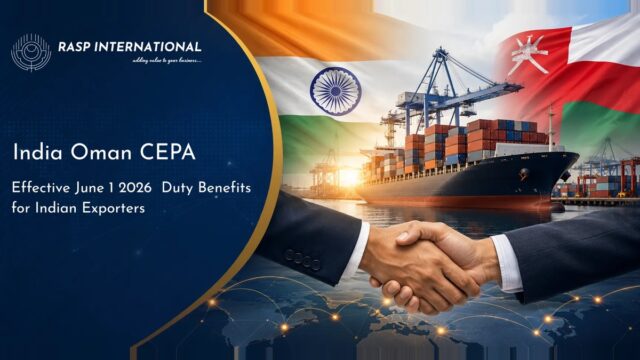 India Oman CEPA effective June 1 2026, duty benefits for Indian exporters